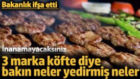 3 marka kofte diye bakin neler yedirmis neler bakanlik ifsa etti inanamayacaksiniz KS8bYaZF