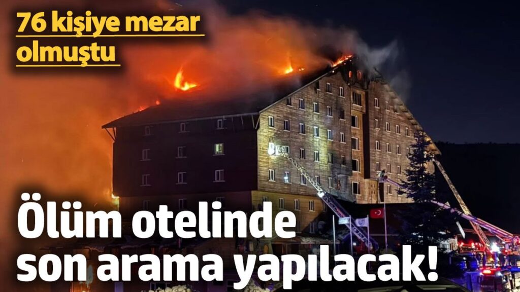 76 kisiye mezar olmustu olum otelinde son arama yapilacak byiMf6kd