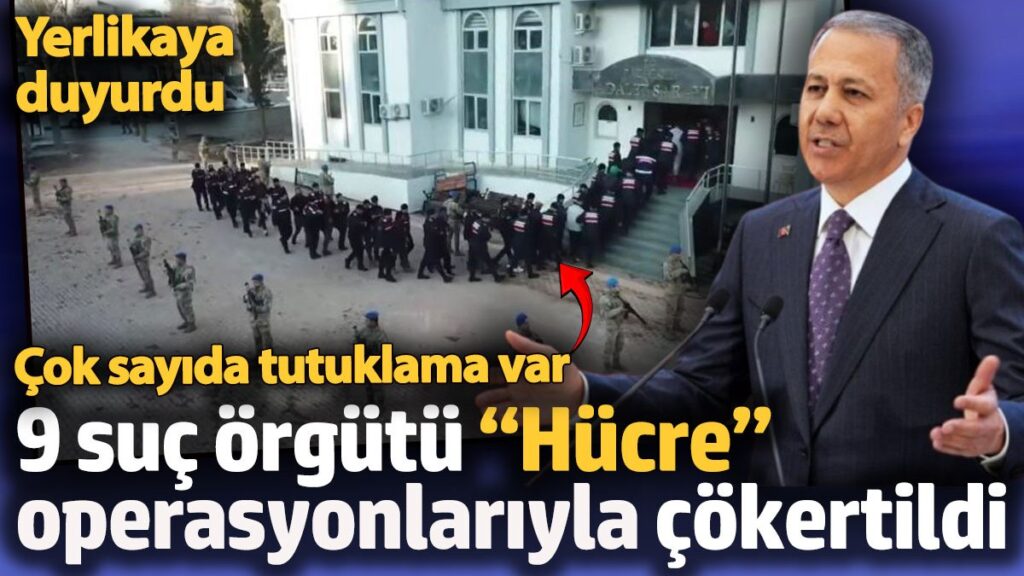 9 suc orgutu hucre operasyonlariyla cokertildi 50 tutuklama bakan yerlikaya duyurdu 9Q2JV3nK