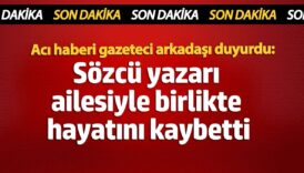 aci haberi gazeteci arkadasi duyurdu sozcu yazari nedim turkmen ailesiyle birlikte hayatini kaybetti viSyVDNT
