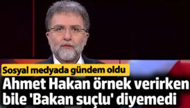 ahmet hakan ornek verirken bile bakan suclu diyemedi sosyal medyada gundem oldu cZwJVUTB
