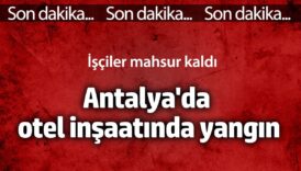 antalyada otel insaatinda yangin isciler mahsur kaldi QU3e3JCT