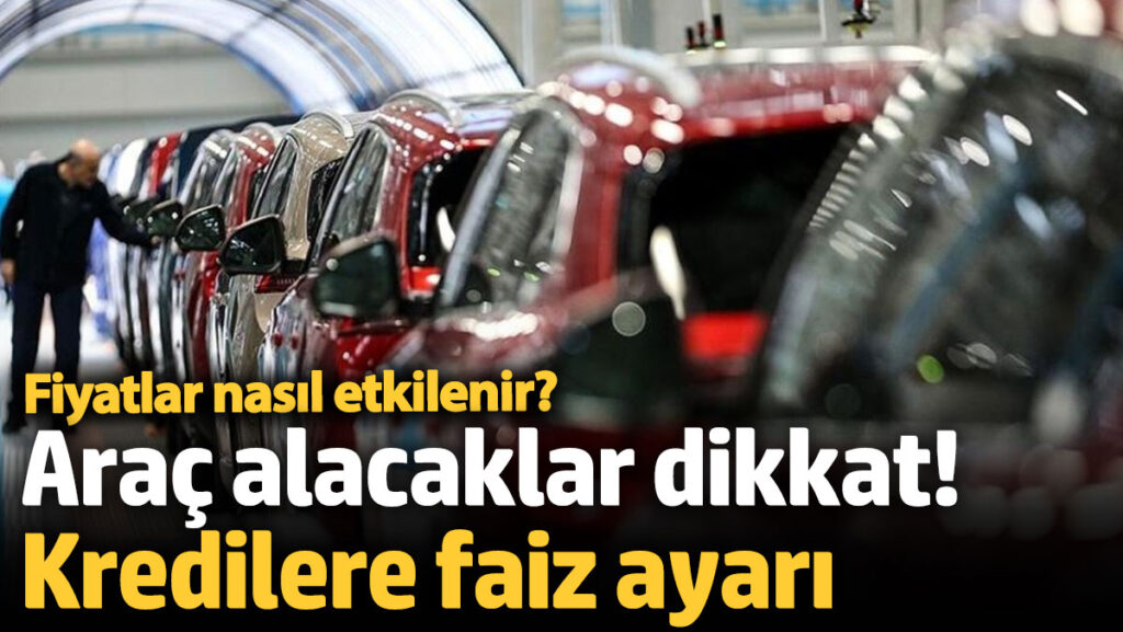 arac alacaklar dikkat tasit kredilerinde faiz indirimi beklentisi faizler ne zaman duser uZ6ceOR3