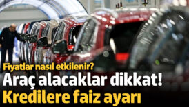 arac alacaklar dikkat tasit kredilerinde faiz indirimi beklentisi faizler ne zaman duser uZ6ceOR3