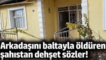 arkadasini balta ile oldurdu evin onune cikip adam oldurdum diye bagirdi 6yhgy4Uh