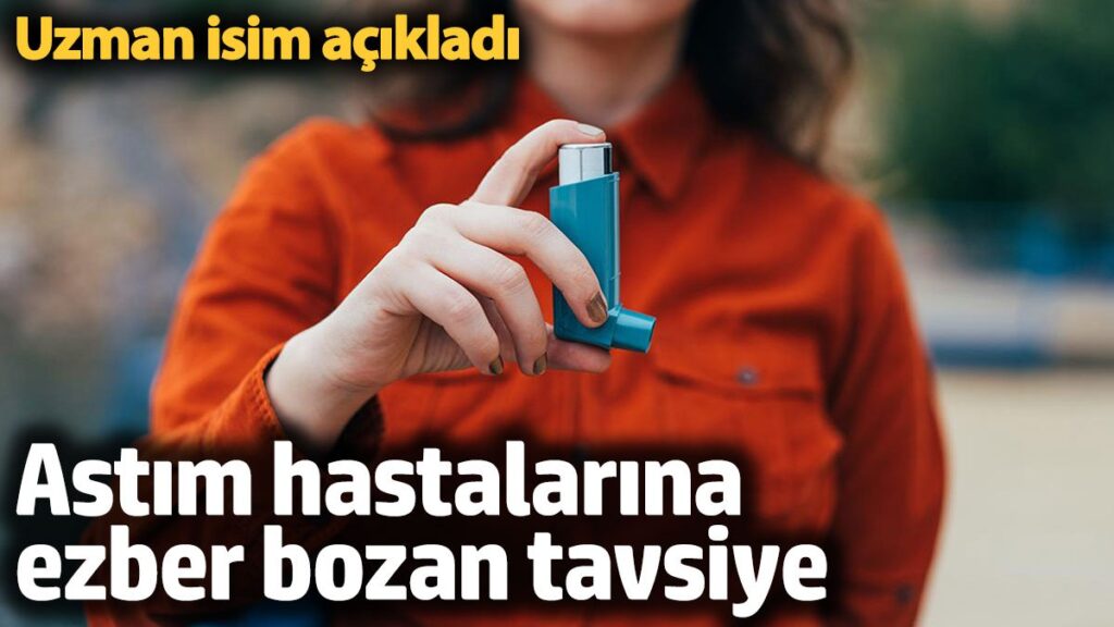 astim hastalarina ezber bozan tavsiye uzman isim acikladi znx2RPsV