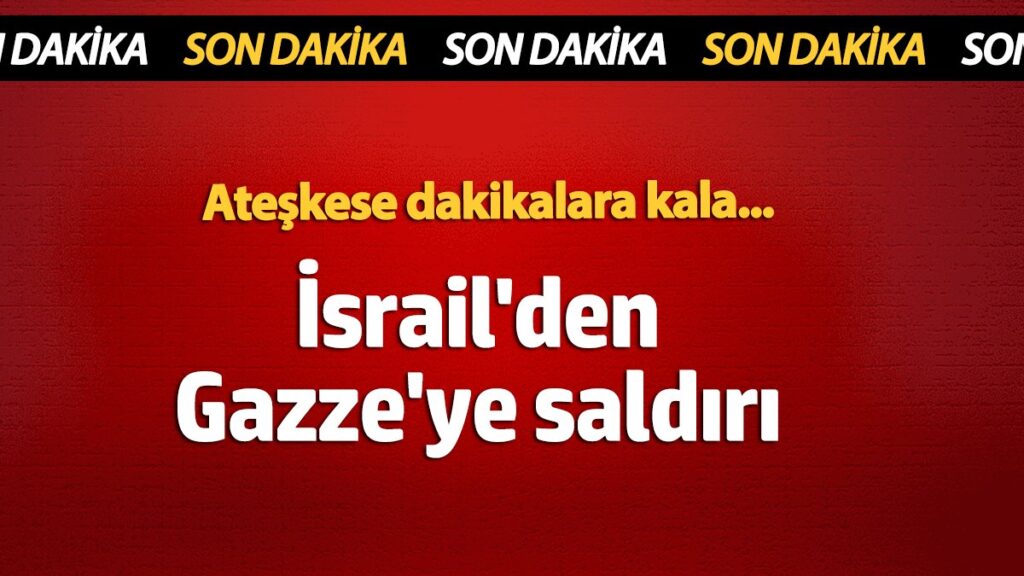 ateskese dakikalar kala israilden gazzeye saldiri Zv5Wf4en