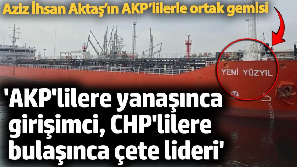 aziz ihsan aktasin akplilerle ortak gemisi akplilere yanasinca girisimci chplilere bulasinca cete lideri sfU9x2zR