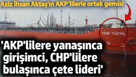 aziz ihsan aktasin akplilerle ortak gemisi akplilere yanasinca girisimci chplilere bulasinca cete lideri sfU9x2zR