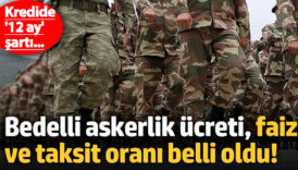 bedelli askerlik ucreti faiz ve taksit orani belli oldu Nhl6WC4Z