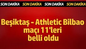 besiktas athletic bilbao maci 11leri belli oldu tjLO21Qg