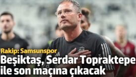 besiktas serdar topraktepe ile son macina cikacak rakip samsunspor yXegGyY9