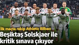 besiktas solskjaer ile kritik sinava cikiyor ilk macta rakip athletic bilbao MXAm2GEe