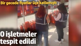 bir gecede fiyatlar uce katlamisti o isletmeler tespit edildi AZGi1YeQ
