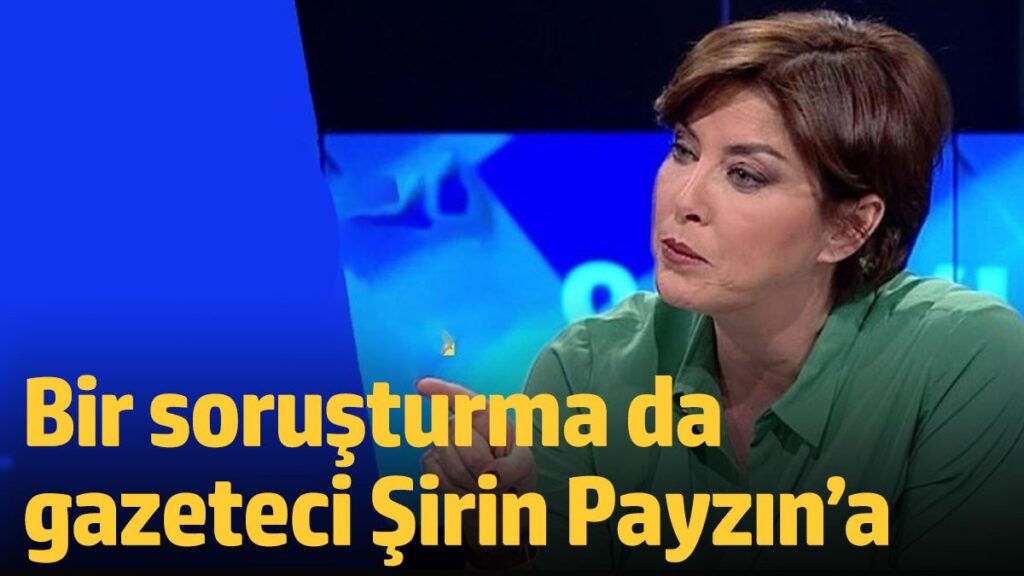 bir sorusturma da gazeteci sirin payzina OqKMKg8P