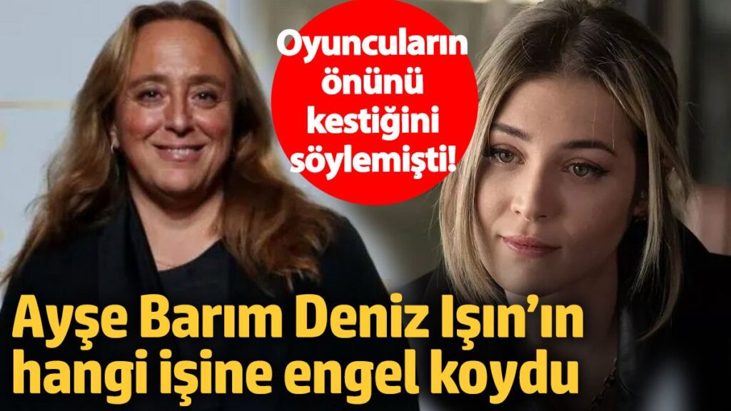 bircok oyuncunun onunu kestigini soylemisti ayse barim deniz isinin hangi isine engel koydu dBwEXvQH