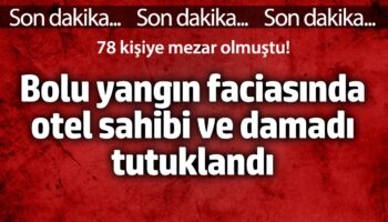 bolu yangin faciasinda otel sahibi ve damadi tutuklandi 78 kisiye mezar olmustu LDS5YChY