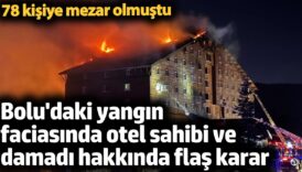 boludaki yangin faciasinda otel sahibi ve damadi hakkinda flas karar 3qnwkzj5
