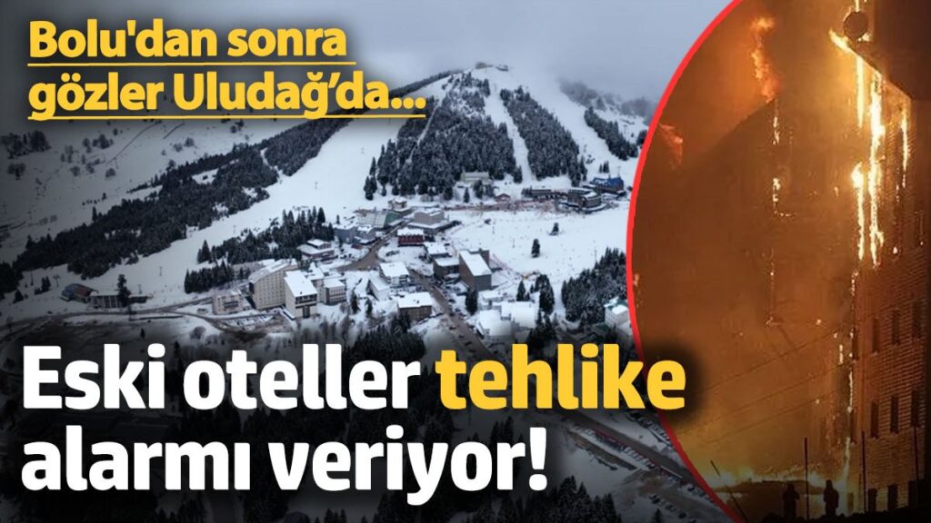 boludan sonra gozler uludaga cevrildi eski oteller tehlike alarmi veriyor YfynYYK4