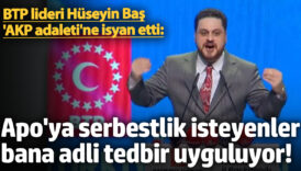 btp lideri huseyin bas akp adaletine isyan etti TpZqYlbJ