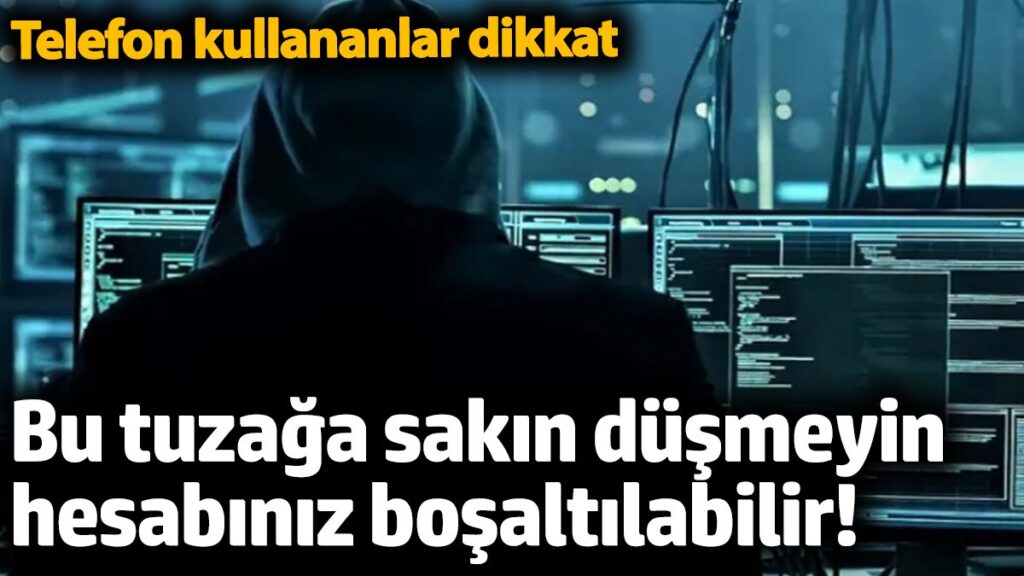 bu tuzaga sakin dusmeyin hesabiniz bosaltilabilir telefon kullananlar dikkat OWGjnO5Y