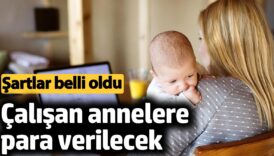 calisan annelere para verilecek sartlar belli oldu yUx8OiFY