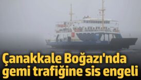 canakkale bogazinda gemi trafigine sis engeli lnuXTfCC
