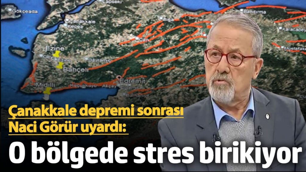 canakkale depremi sonrasi naci gorurden uyari stres birikiyor NHAblEQa