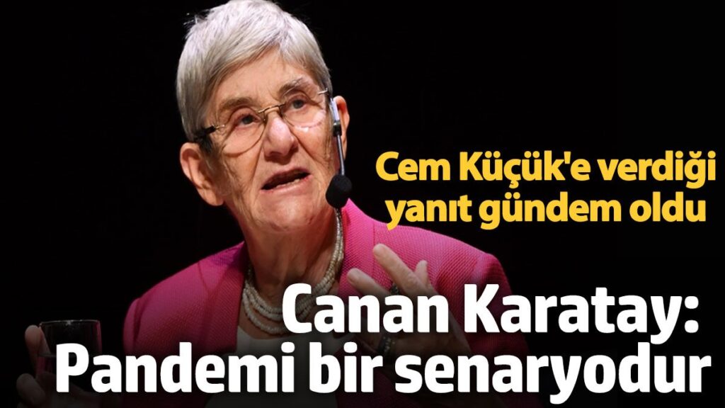 canan karatayin cem kucuke yaniti gundem oldu pandemi bir senaryodur qydrsslL