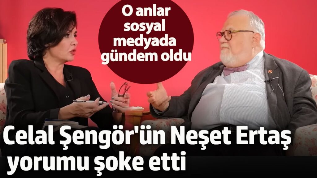celal sengorun neset ertas yorumu soke etti o anlar sosyal medyada gundem oldu egsKNsEQ