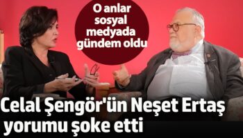 celal sengorun neset ertas yorumu soke etti o anlar sosyal medyada gundem oldu egsKNsEQ