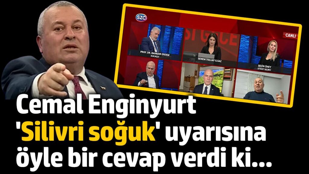 cemal enginyurt silivri soguk uyarisina oyle bir cevap verdi ki uuKlAvw1