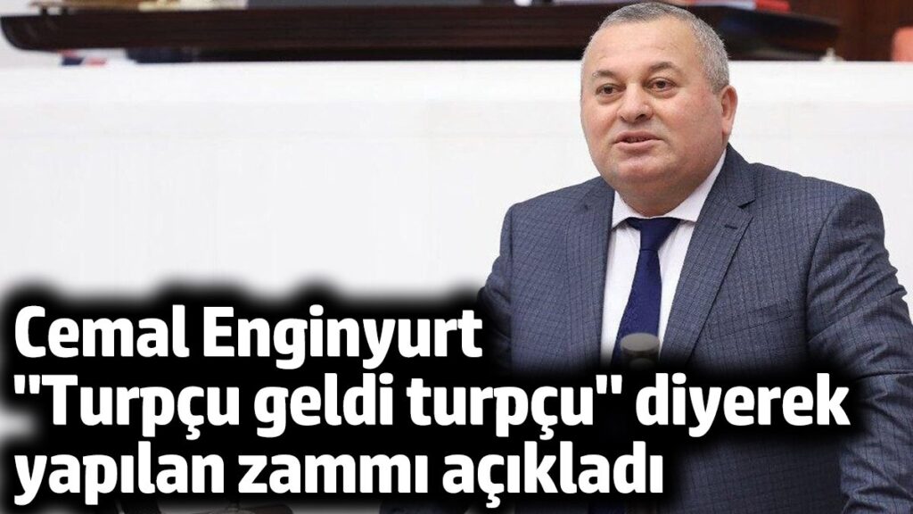 cemal enginyurt turpcu geldi turpcu diyerek yapilan zammi acikladi UeKNpCcM