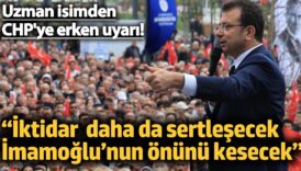chpye erken uyari iktidar sertlesecek imamoglunun onunu kesecek 1Ff27M2x