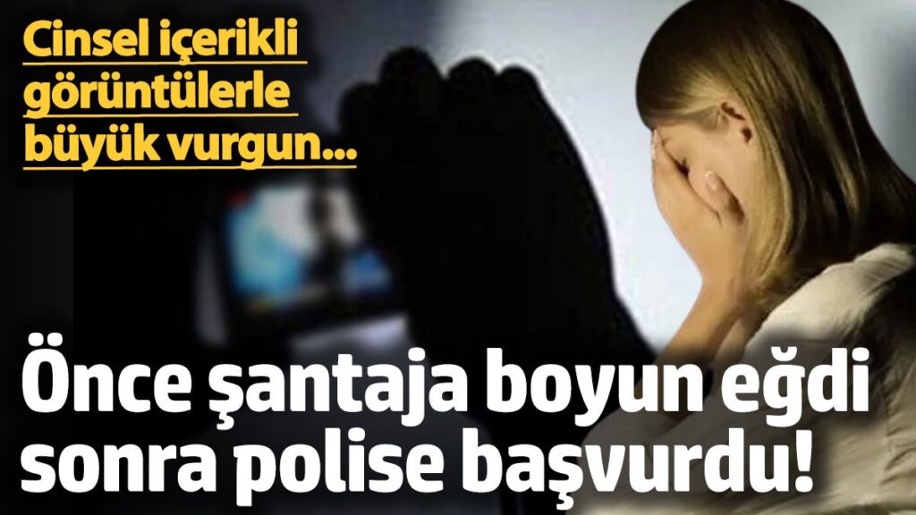 cinsel icerikli goruntulerle dolandiricilik once santaja boyun egdi sonra polise basvurdu bTp69pLP