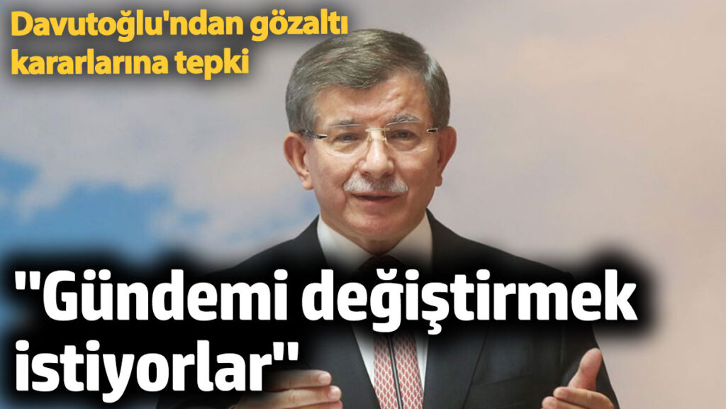 davutoglu gundemi degistirmek istiyorlar flH6WU6w