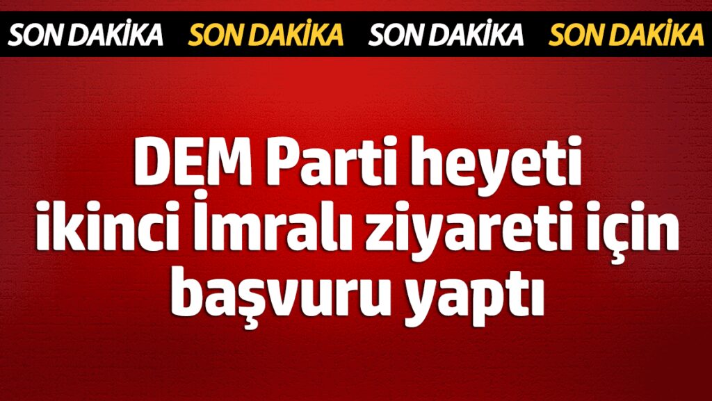 dem parti heyeti ikinci imrali ziyareti icin basvuru yapti ASX9DZkn