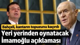 devlet bahceli kantarin topuzunu kacirdi yeri yerinden oynatacak imamoglu aciklamasi TQqEgzBY