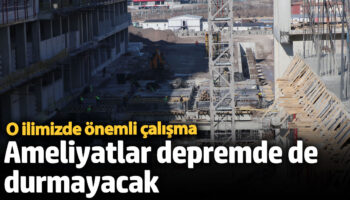 diyarbakirda buyuk calisma ameliyatlar depremde de durmayacak rRFjQawa