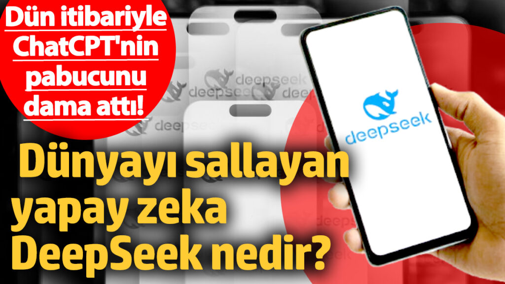 dun itibariyle chatcptnin pabucunu dama atti dunyayi sallayan yapay zeka deepseek nedir 32iq9aYp