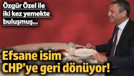 efsane isim chpye geri donuyor ozgur ozel ile iki kez yemekte bulusmuslar t5Qi32BN