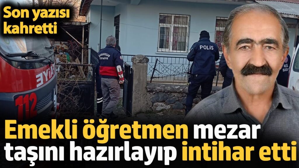 emekli ogretmen mezar tasini hazirlayip intihar etti son yazisi kahretti OqEEO85t