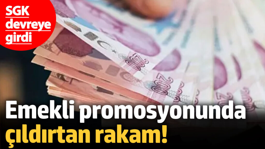 emekli promosyonunda cildirtan rakam sgk devreye girdi AqJHCFhC