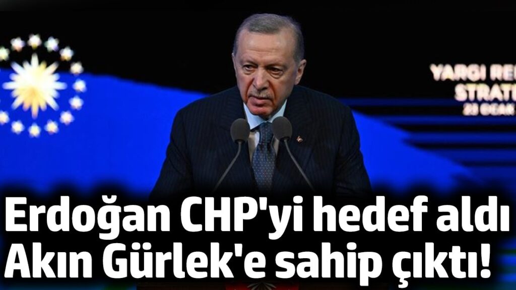 erdogan chpyi hedef aldi akin gurleke boyle sahip cikti aSROKOVC