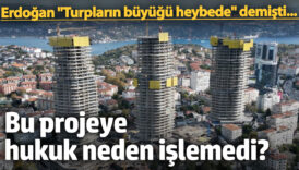 erdogan turplarin buyugu heybede demisti bu projeye hukuk neden islemedi pZ9qQgrj