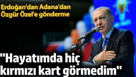 erdogandan adanadan ozele gonderme hayatimda hic kirmizi kart gormedim Ws5LfhYu