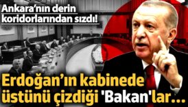 erdoganin kabinede ustunu cizdigi bakanlar ankaranin derin koridorlarindan sizdi BbG9jFXb