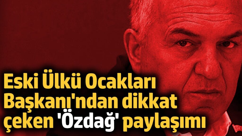 eski ulku ocaklari baskanindan dikkat ceken umit ozdag paylasimi KxdTD6AB