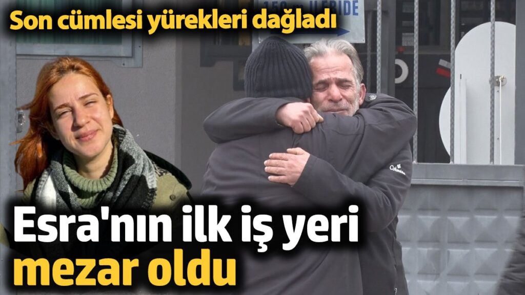 esranin ilk is yeri mezar oldu son cumlesi yurekleri dagladi h2PZeTWz