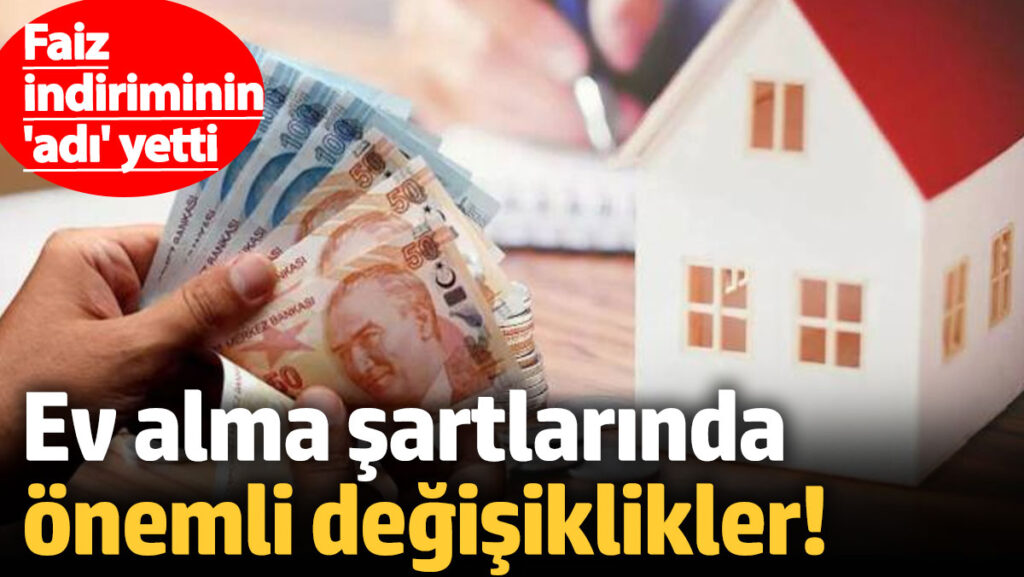 ev alma sartlarinda onemli degisiklikler giderek zorlasiyor IuCOalhV